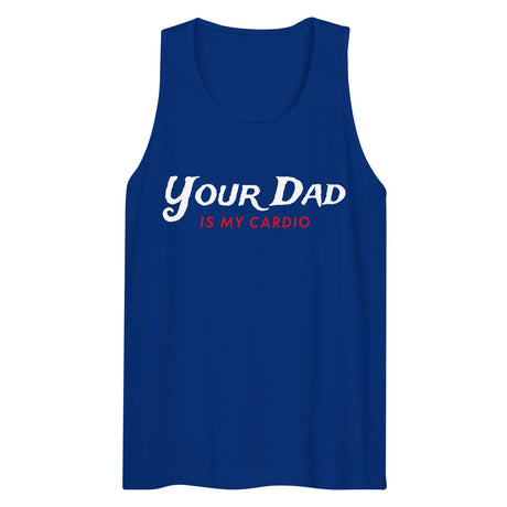 Debut garment mockup | Your Dad is my Cardio (Tank Top) | Team Royal