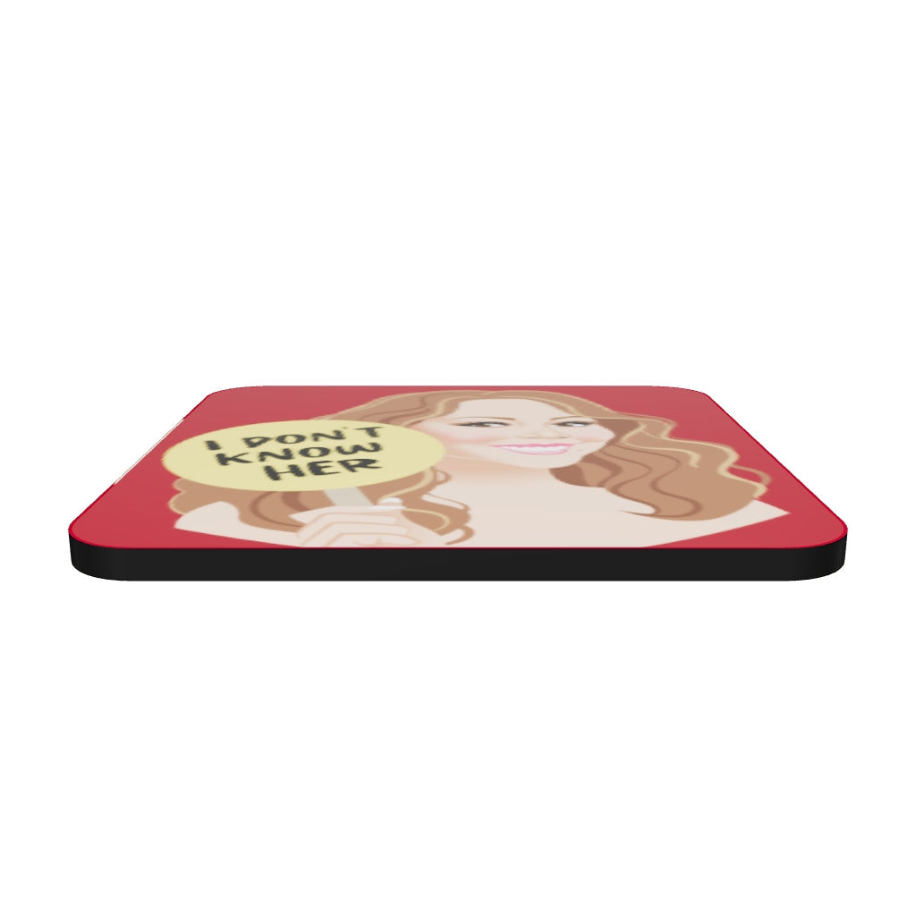 I Don't Know Her (Coaster)