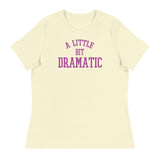 A Little Bit Dramatic (Women's Relaxed T-Shirt)-Women's T-Shirts-Swish Embassy