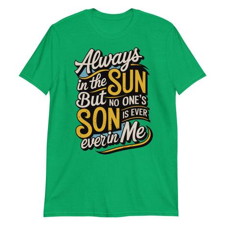 Always in the Sun-T-Shirts-Swish Embassy