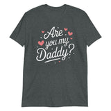 Are You My Daddy?-T-Shirts-Swish Embassy
