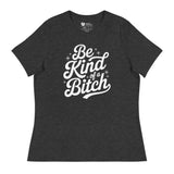 Be Kind of a B*tch (Women's Relaxed T-Shirt)-Women's T-Shirts-Swish Embassy