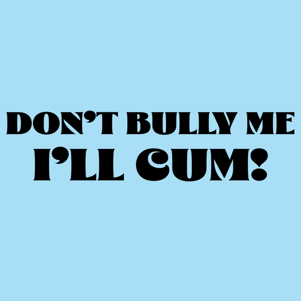 Don't Bully
