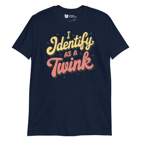 I Identify as a Twink-T-Shirts-Swish Embassy