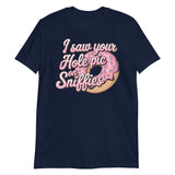I Saw Your Hole Pic-T-Shirts-Swish Embassy