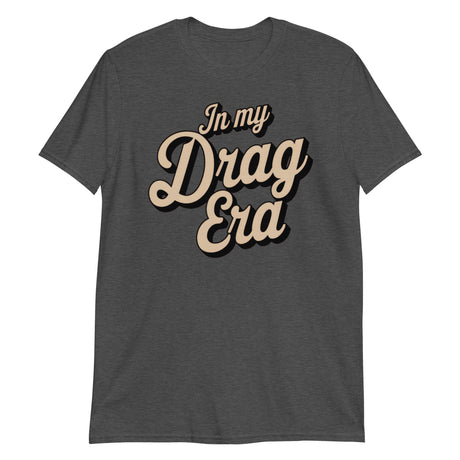 In My Drag Era-T-Shirts-Swish Embassy