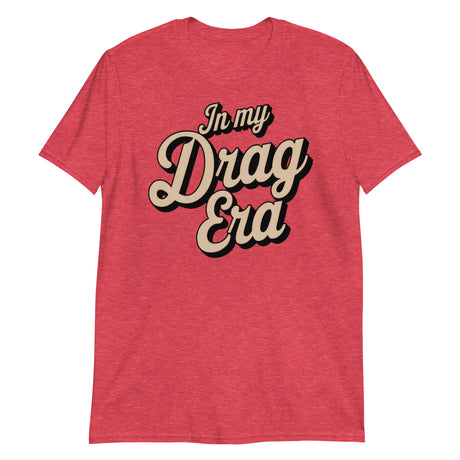 In My Drag Era-T-Shirts-Swish Embassy