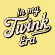 In My Twink Era-T-Shirts-Swish Embassy