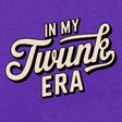In My Twunk Era-T-Shirts-Swish Embassy