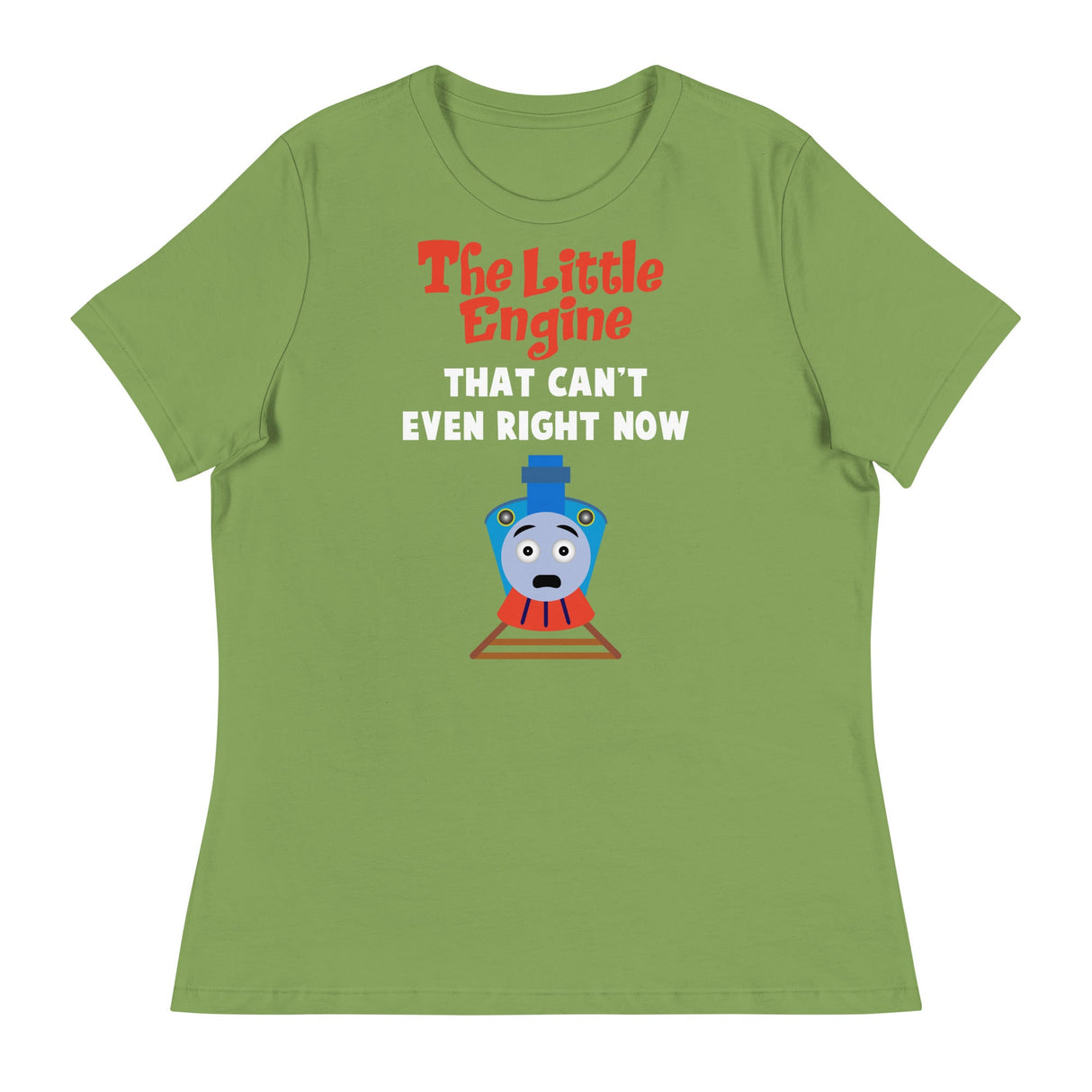 Little Engine That Can't Even (Women's Relaxed T-Shirt)-Women's T-Shirts-Swish Embassy