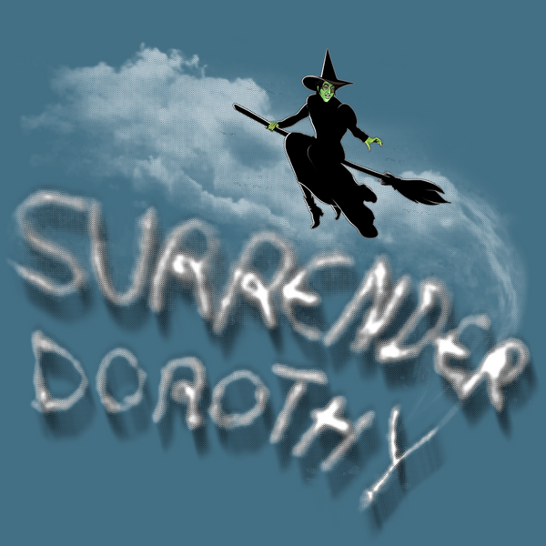 Surrender Dorothy