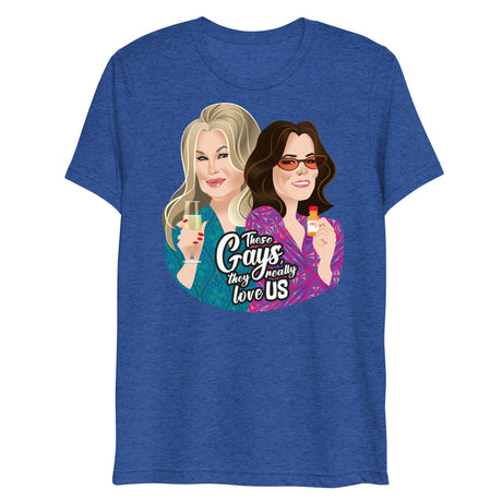 These Gays Love Us (Triblend)-Triblend T-Shirt-Swish Embassy