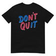 Don't Quit (Daily Dozen) - Black