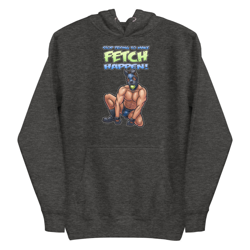 Stop Trying to Make Fetch Happen (Hoodie) - Charcoal Heather