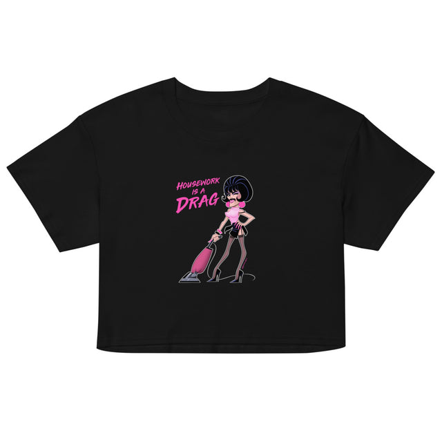 Housework is a Drag (Crop Top) - Black