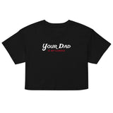 Debut garment mockup | Your Dad is my Cardio (Crop Top) | Black