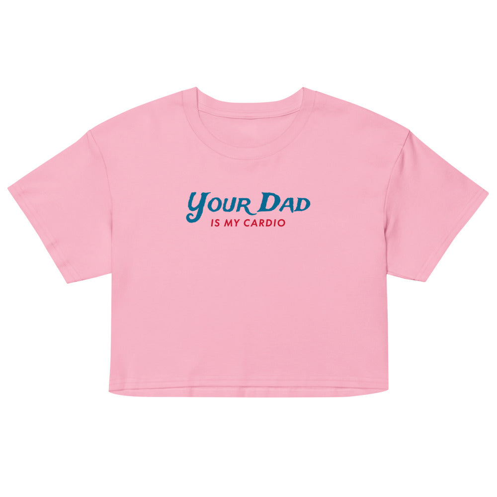 Debut garment mockup | Your Dad is my Cardio (Crop Top) | Bubblegum