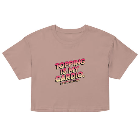 Debut garment mockup | Topping Is My Cardio (Crop Top) | Hazy Pink