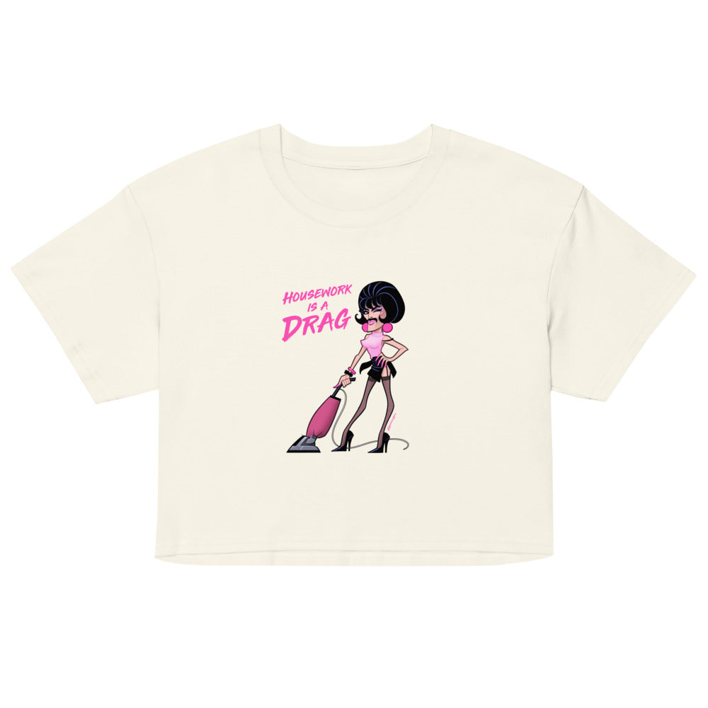 Housework is a Drag (Crop Top) - Natural