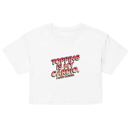 Debut garment mockup | Topping Is My Cardio (Crop Top) | White