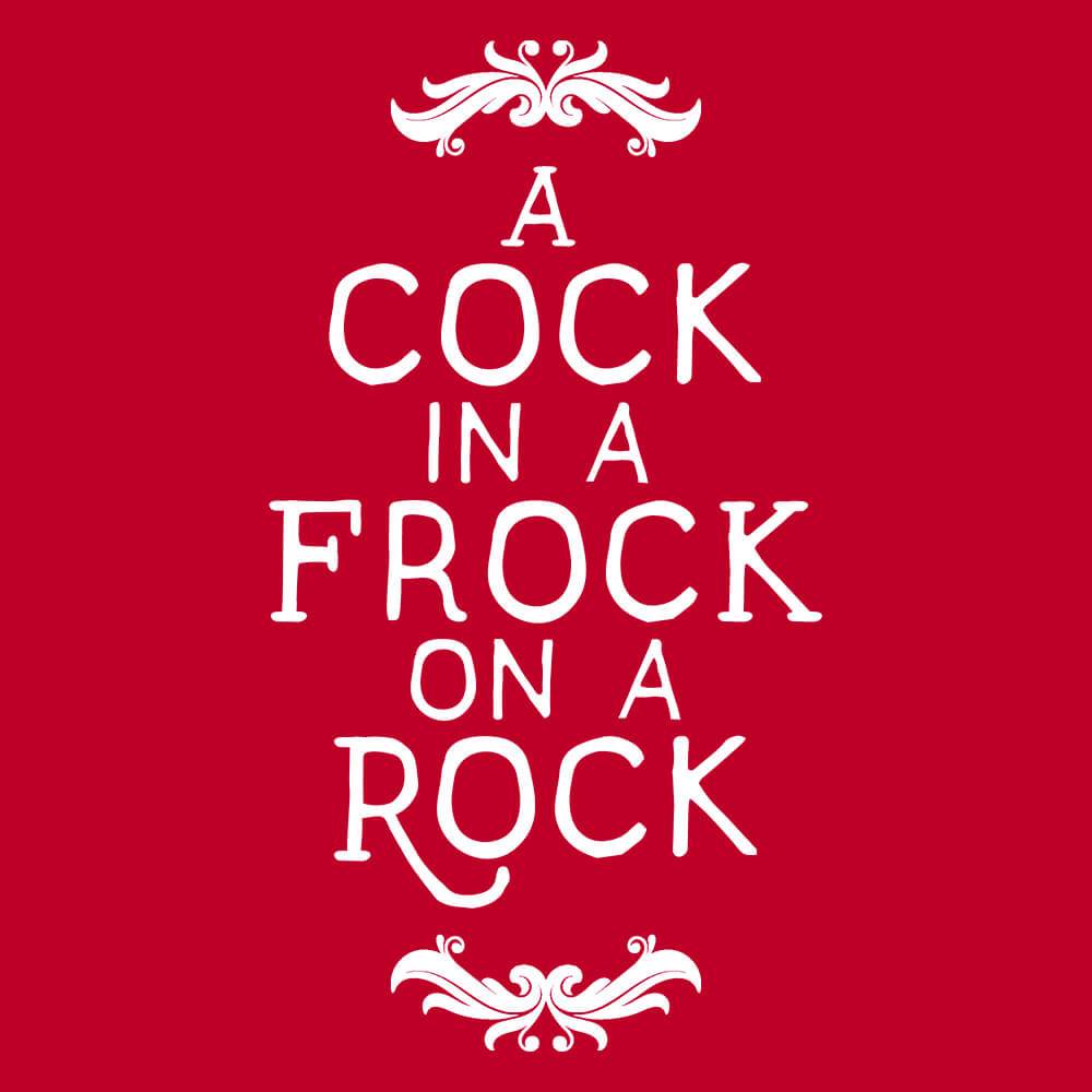 A Cock in a Frock on a Rock-T-Shirts-Swish Embassy