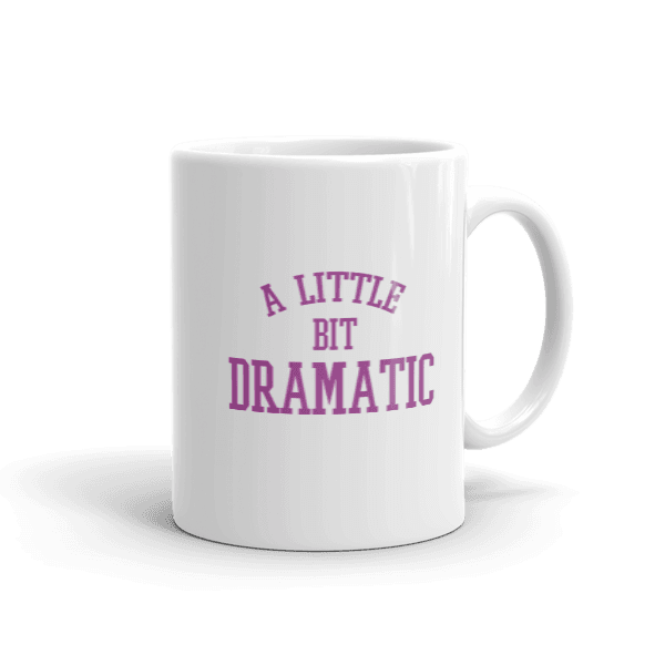 A Little Bit Dramatic Mug-Mugs-Swish Embassy