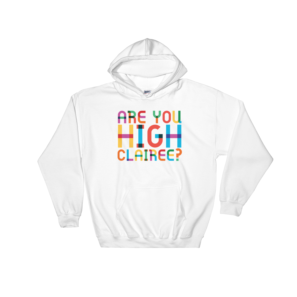 Are You High Clairee? (Hoodie)-Hoodie-Swish Embassy