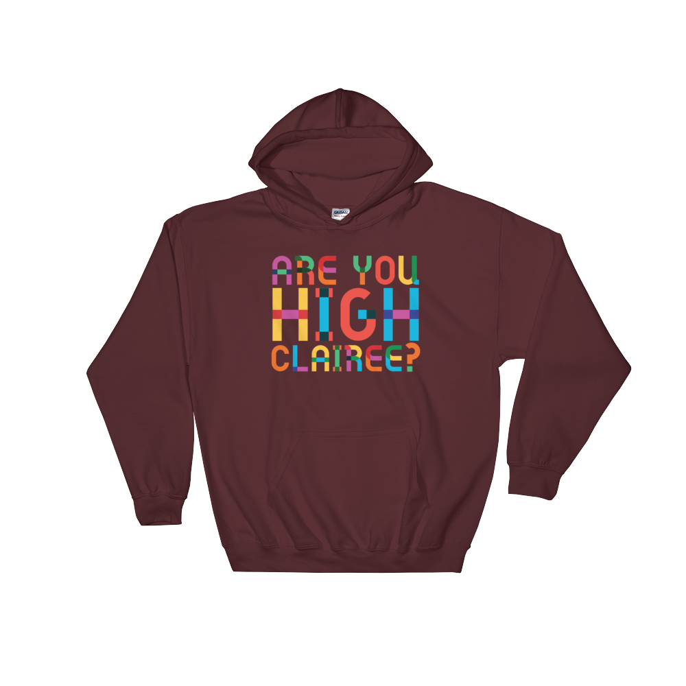 Are You High Clairee? (Hoodie)-Hoodie-Swish Embassy