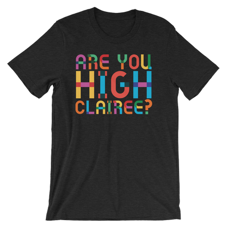 Are You High Clairee?-T-Shirts-Swish Embassy