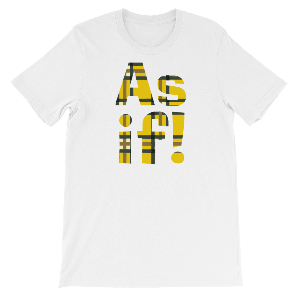 As If!-T-Shirts-Swish Embassy