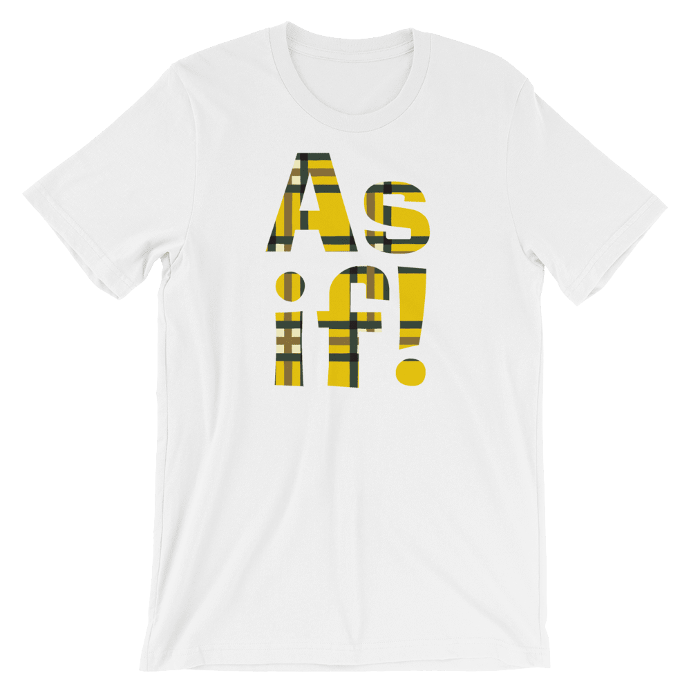 As If!-T-Shirts-Swish Embassy