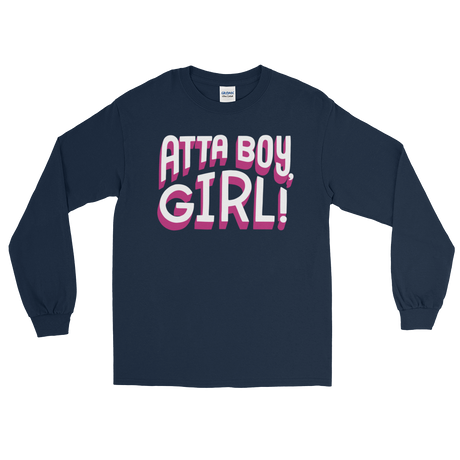 Atta Boy Girl! (Long Sleeve)-Long Sleeve-Swish Embassy