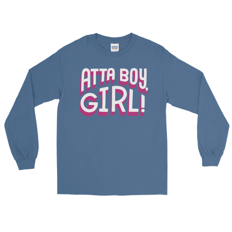 Atta Boy Girl! (Long Sleeve)-Long Sleeve-Swish Embassy