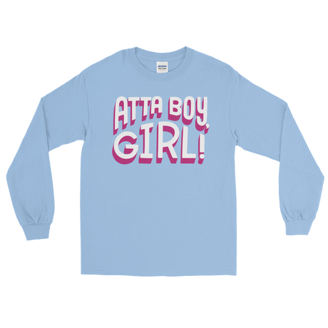 Atta Boy Girl! (Long Sleeve)-Long Sleeve-Swish Embassy