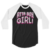 Atta Boy Girl! (Raglan)-Raglan-Swish Embassy