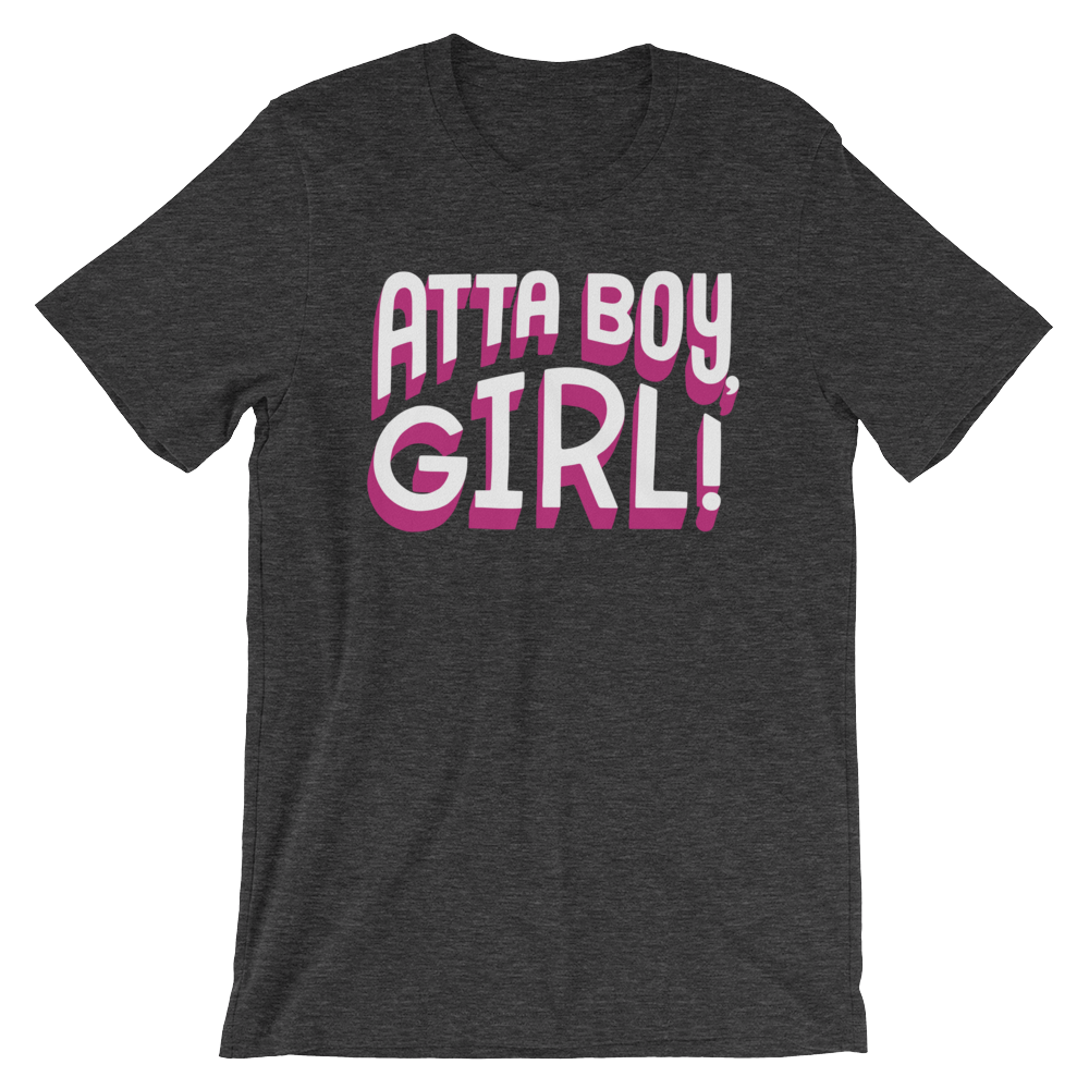 Atta Boy Girl!-T-Shirts-Swish Embassy