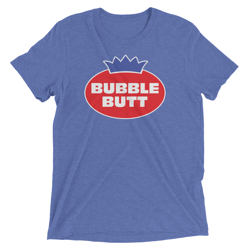 Bubble Butt (Retail Triblend)-Triblend T-Shirt-Swish Embassy