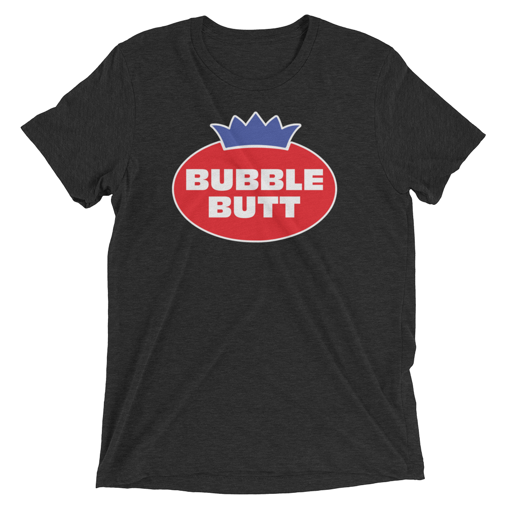 Bubble Butt (Retail Triblend)-Triblend T-Shirt-Swish Embassy