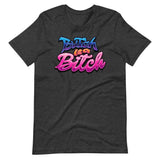 Butch is a B*tch-T-Shirts-Swish Embassy