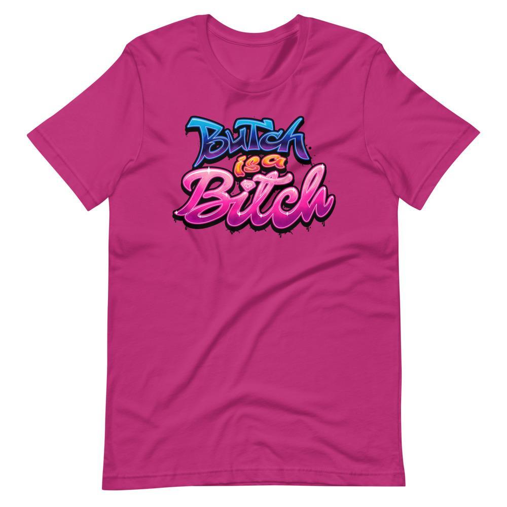 Butch is a B*tch-T-Shirts-Swish Embassy