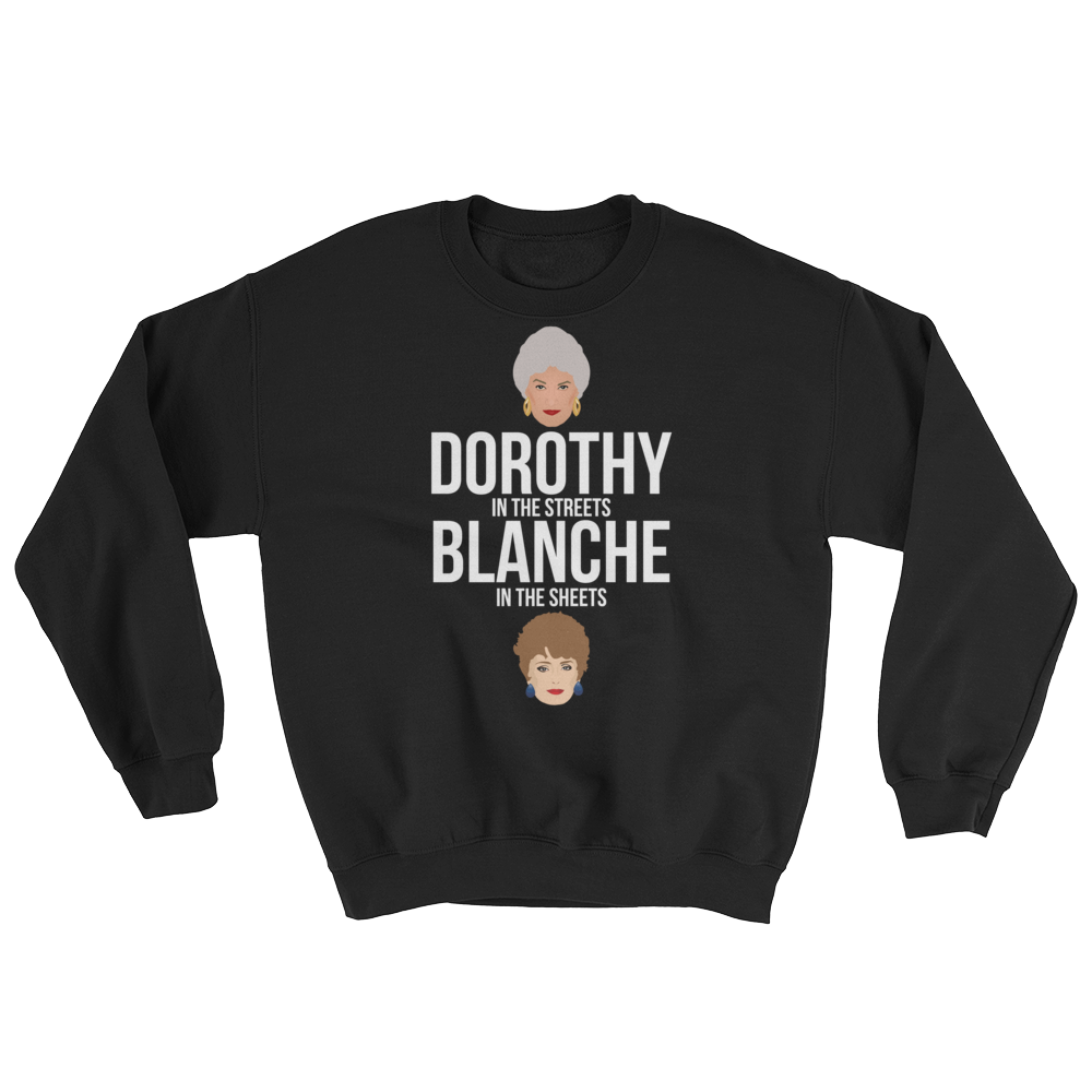 Dorothy in the Streets, Blanche in the Sheets (Long Sleeve)-Long Sleeve-Swish Embassy