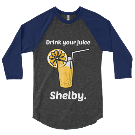 Drink Your Juice, Shelby! (Raglan)-Raglan-Swish Embassy