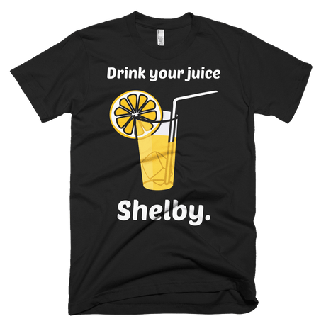 Drink Your Juice Shelby-T-Shirts-Swish Embassy