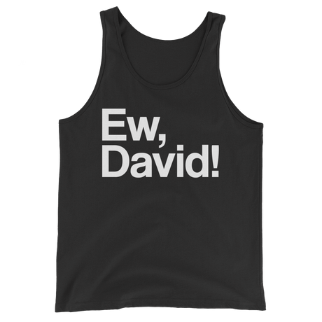 Ew, David! (Tank Top)-Tank Top-Swish Embassy