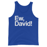 Ew, David! (Tank Top)-Tank Top-Swish Embassy