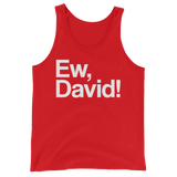 Ew, David! (Tank Top)-Tank Top-Swish Embassy