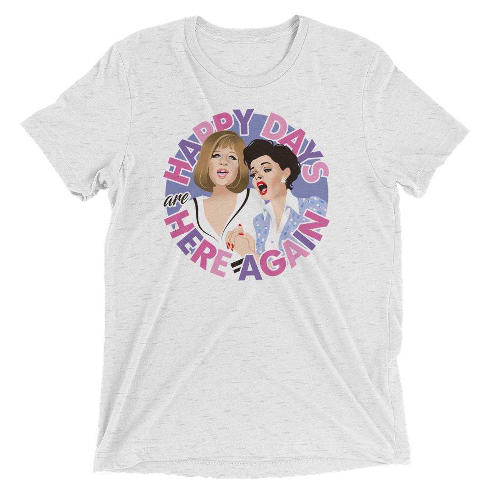Happy Days Are Here Again (Triblend)-Triblend T-Shirt-Swish Embassy