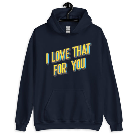 I Love That For You (Hoodie)-Hoodie-Swish Embassy