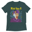 Miss Van G (Retail Triblend)-Triblend T-Shirt-Swish Embassy