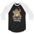 Not the Daddy (Raglan)-Raglan-Swish Embassy